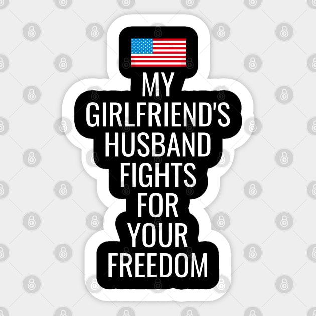 My Girlfriends Husband Fights For Your Freedom Sticker by belownormal